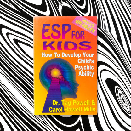 ESP For Kids: How to Develop Your Child's Psychic Ability, by Dr. Tag Powell & Carol Howell Mills (Book)