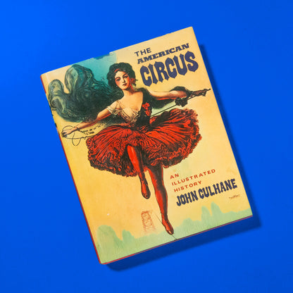 The American Circus: An Illustrated History, by John Culhane (Book)