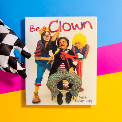 Be a Clown!, by Mark Stolzenberg (Book)