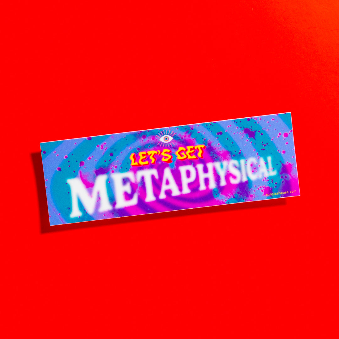 Mini Bumper Sticker: Let's Get Metaphysical