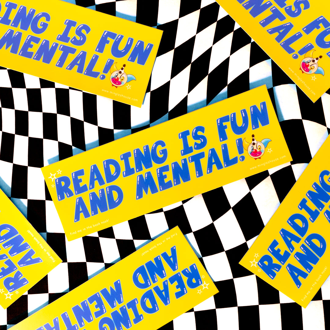 Bumper Sticker: Reading Is Fun And Mental!