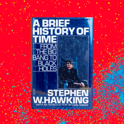 A Brief History of Time, From the Big Bang to Black Holes, by Stephen W. Hawking (Book)