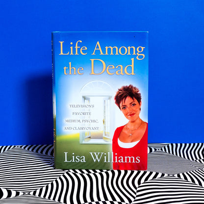 Life Among the Dead, by Lisa Williams (Book)