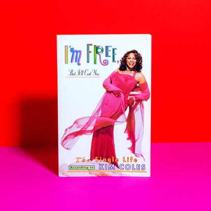 I'm Free, But It'll Cost You, The Single Life According to Kim Coles, by Kim Coles (Book)