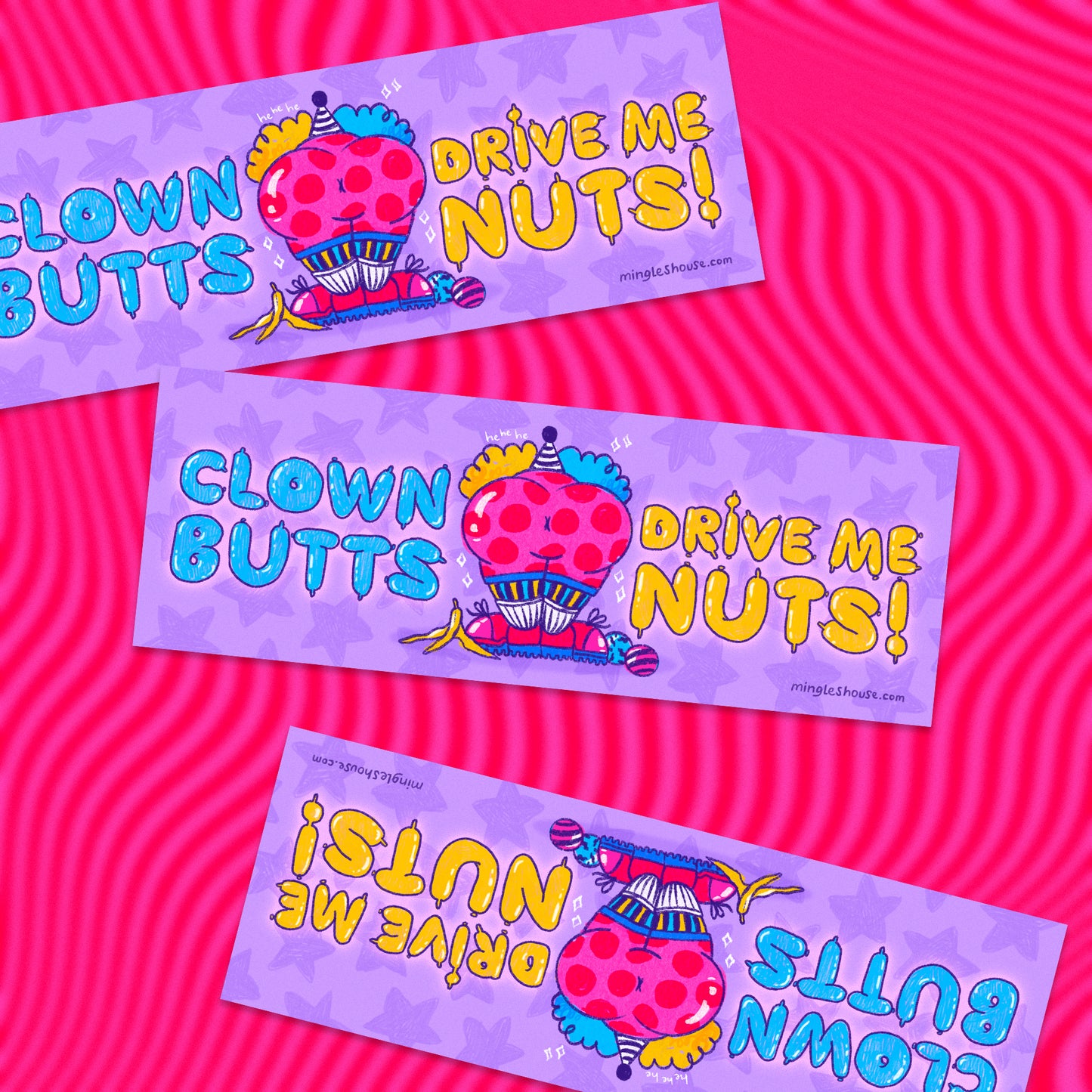 Bumper Sticker: Clown Butts Drive Me Nuts!