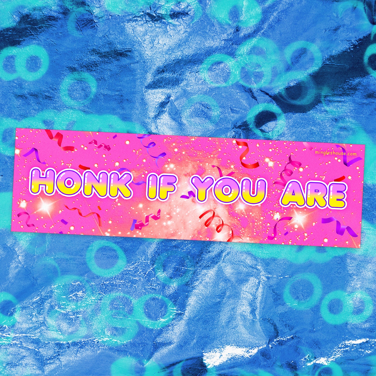 Bumper Sticker: Honk If You Are